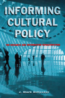 Informing Cultural Policy : The Information and Research Infrastructure