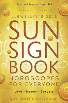 Llewellyn's Sun Sign Book 2018 : Horoscopes for Everyone! by Llewellyn - Paperback