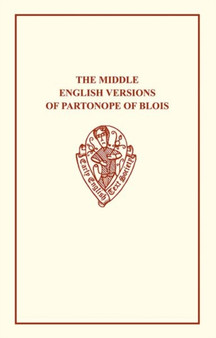 The Middle English Versions of Partonope of Blois