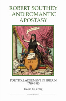 Robert Southey and Romantic Apostasy : Political Argument in Britain, 1780-1840
