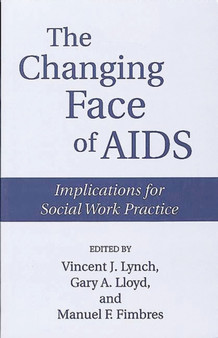 The Changing Face of AIDS : Implications for Social Work Practice