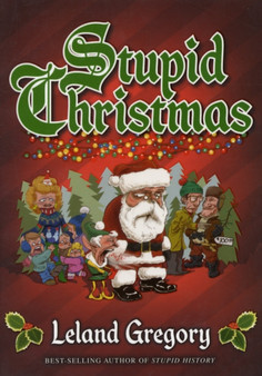 Stupid Christmas : 10 by Leland Gregory - Paperback