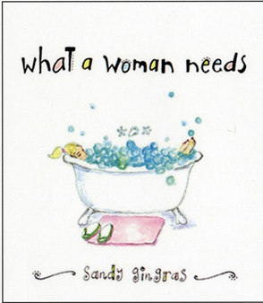 What a Woman Needs by Sandy Gingras - Hardback