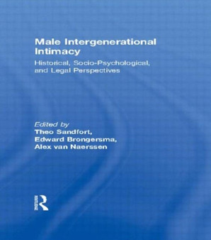 Male Intergenerational Intimacy : Historical, Socio-Psychological, and Legal Perspectives