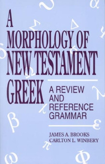 A Morphology of New Testament Greek : A Review and Reference Grammar