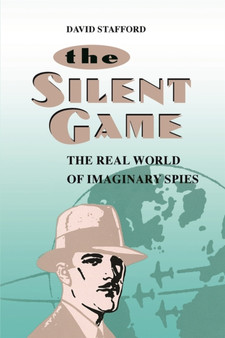 Silent Game : The Real World of Imaginary Spies