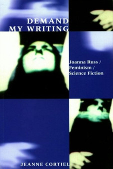 Demand My Writing : Joanna Russ, Feminism, Science Fiction : 18