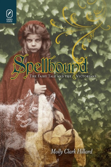 Spellbound : The Fairy Tale and the Victorians