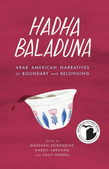 Hadha Baladuna : Arab American Narratives of Boundary and Belonging