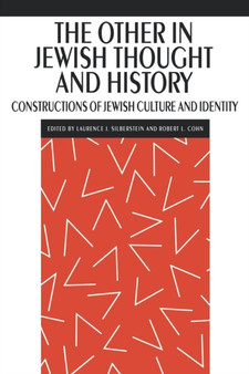 The Other in Jewish Thought and History : Constructions of Jewish Culture and Identity