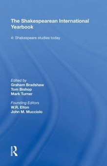 The Shakespearean International Yearbook : Volume 4: Shakespeare Studies Today