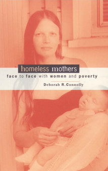 Homeless Mothers : Face to Face with Women and Poverty