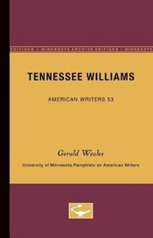 Tennessee Williams - American Writers 53 : University of Minnesota Pamphlets on American Writers