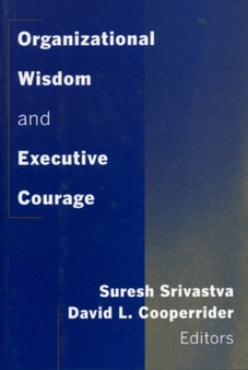 Organizational Wisdom and Executive Courage