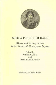 With a Pen in Her Hand : Women and Writing in Italy in the Nineteenth Century and Beyond