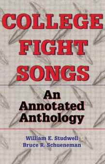 College Fight Songs : An Annotated Anthology