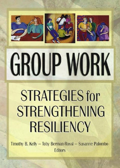 Group Work : Strategies for Strengthening Resiliency