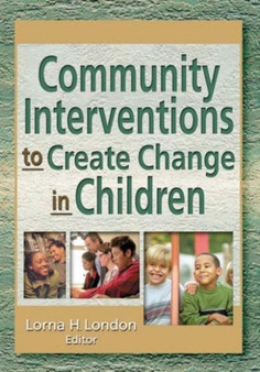 Community Interventions to Create Change in Children