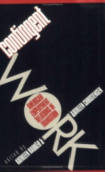 Contingent Work : American Employment Relations in Transition