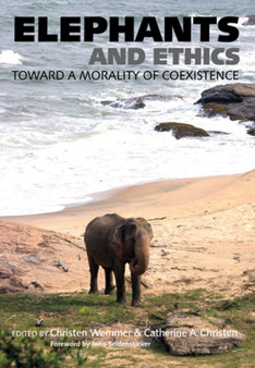 Elephants and Ethics : Toward a Morality of Coexistence
