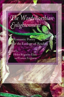 The Wordsworthian Enlightenment : Romantic Poetry and the Ecology of Reading