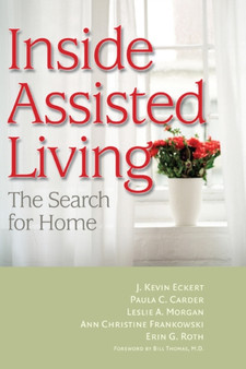 Inside Assisted Living : The Search for Home