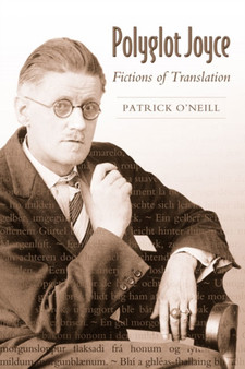 Polyglot Joyce : Fictions of Translation