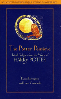The Potter Pensieve : Trivial Delights from the World of "Harry Potter" by Karen Farrington - Hardback The Potter Pensieve : Trivial Delights from the World of "Harry Potter" by Karen Farrington - Hardback