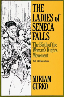 The Ladies of Seneca Falls : The Birth of the Woman's Rights Movement