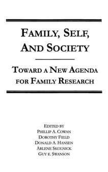 Family, Self, and Society : Toward A New Agenda for Family Research
