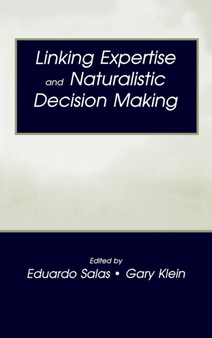 Linking Expertise and Naturalistic Decision Making