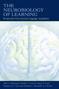The Neurobiology of Learning : Perspectives From Second Language Acquisition