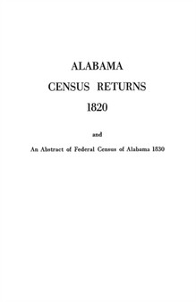 Alabama Census Returns 1820 an Abstract of Federal Census of Alabama 1830