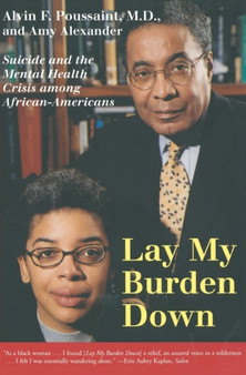 Lay My Burden Down : Suicide and the Mental Health Crisis among African-Americans