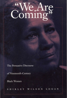 We are Coming : Pursuasive Discourse of Nineteenth-century Black Women