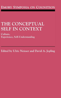 The Conceptual Self in Context : Culture Experience Self Understanding