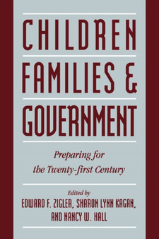 Children, Families, and Government : Preparing for the Twenty-First Century