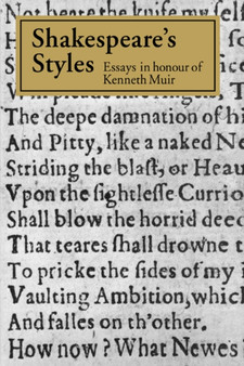 Shakespeare's Styles : Essays in Honour of Kenneth Muir