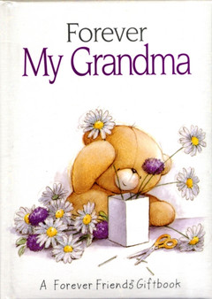 Forever My Grandma : A Forever Friends Giftbook by Charlotte Gray - Hardback