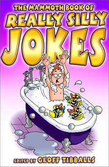 The Mammoth Book of Really Silly Jokes by Geoff Tibballs - Paperback