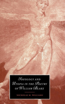 Ideology and Utopia in the Poetry of William Blake