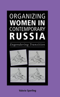 Organizing Women in Contemporary Russia : Engendering Transition