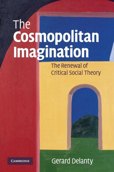 The Cosmopolitan Imagination : The Renewal of Critical Social Theory
