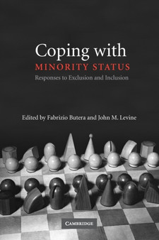 Coping with Minority Status : Responses to Exclusion and Inclusion