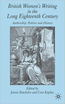 British Women's Writing in the Long Eighteenth Century : Authorship, Politics and History