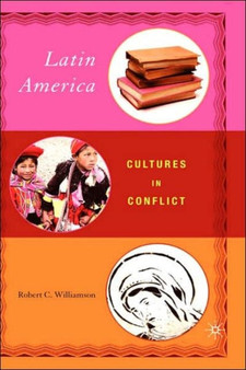 Latin America : Cultures in Conflict