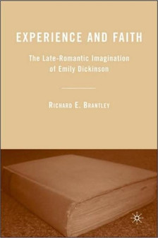 Experience and Faith : The Late-Romantic Imagination of Emily Dickinson