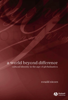 A World Beyond Difference : Cultural Identity in the Age of Globalization