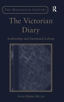 The Victorian Diary : Authorship and Emotional Labour