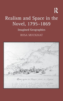 Realism and Space in the Novel, 1795-1869 : Imagined Geographies